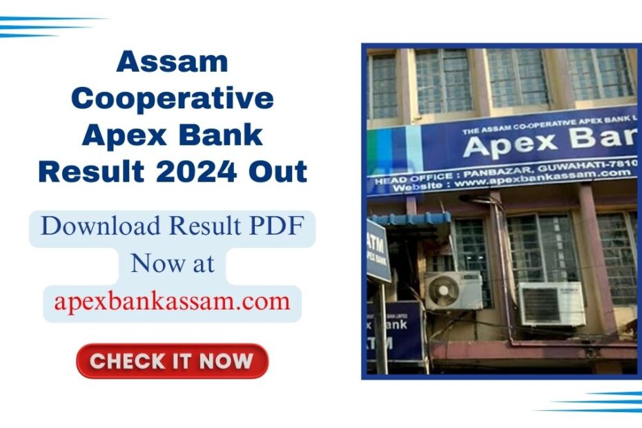 Assam Cooperative Apex Bank Result 2024 Out: Download Result PDF Now