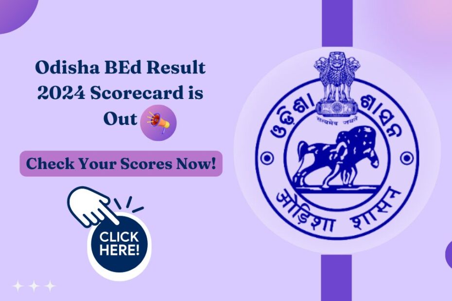 Odisha BEd Result 2024 Scorecard is Out—Check Your Scores Now!