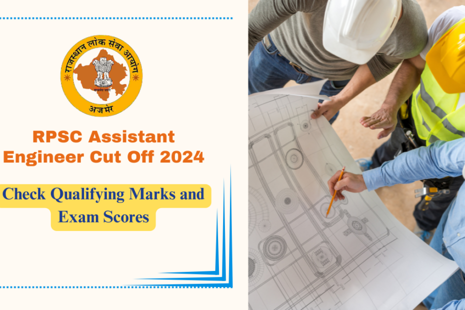 RPSC Assistant Engineer Cut Off 2024: Check Qualifying Marks and Exam Scores