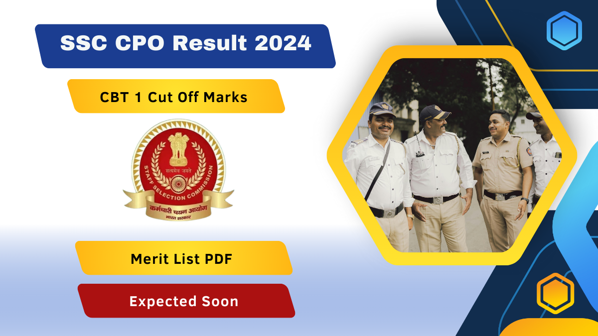 SSC CPO Result 2024 CBT 1 Cut Off Marks and Merit List PDF Expected Soon