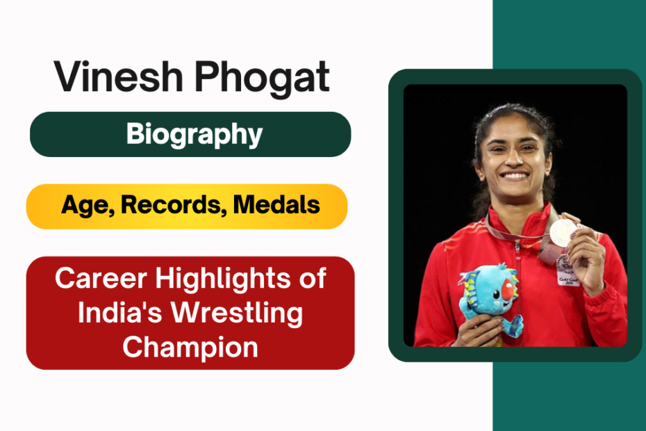 Vinesh Phogat Biography Age, Records, Medals, and Career Highlights of India's Wrestling Champion