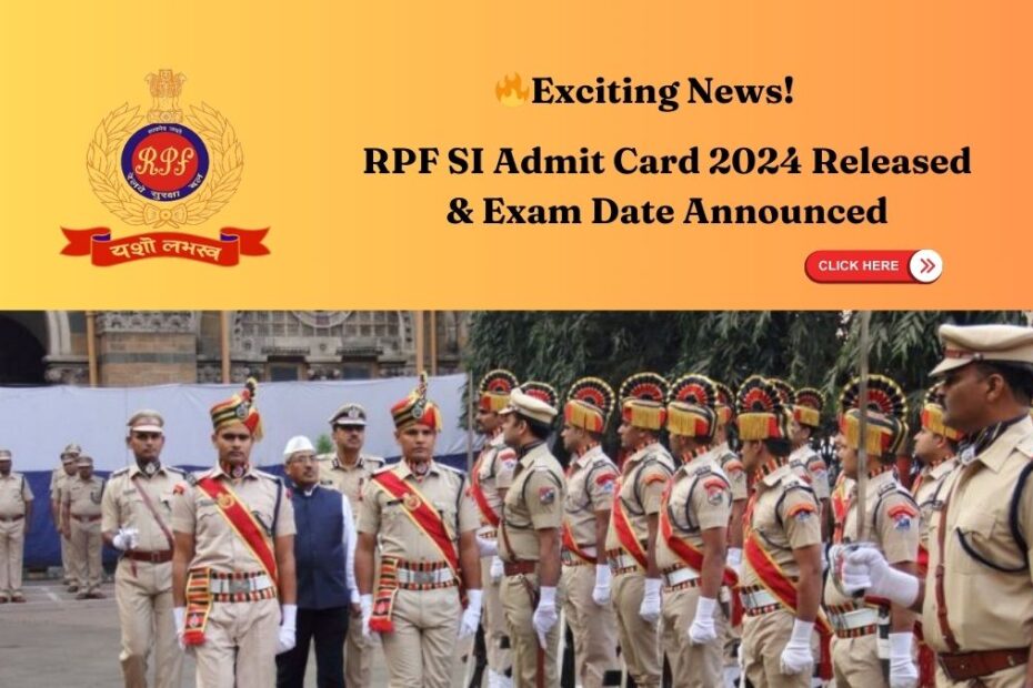 🔥Exciting News! RPF SI Admit Card 2024 Released & Exam Date Announced – Grab Your Spot Now!🚀