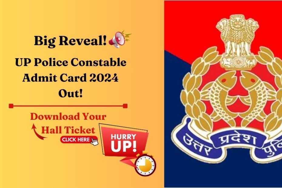 🚨 Big Reveal! UP Police Constable Admit Card 2024 Out Now – Download Yours and Get Ready to Shine! 🌟