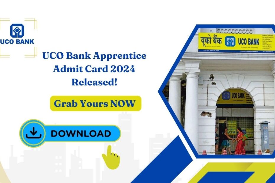 🚨 UCO Bank Apprentice Admit Card 2024 Released! Download Here!