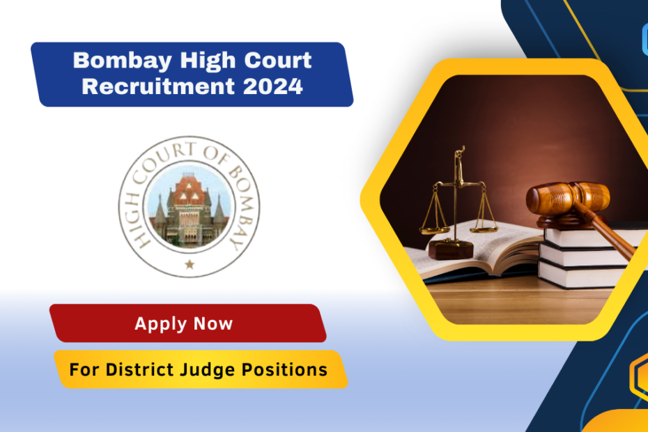 Bombay High Court Recruitment 2024 Apply Now for District Judge Positions