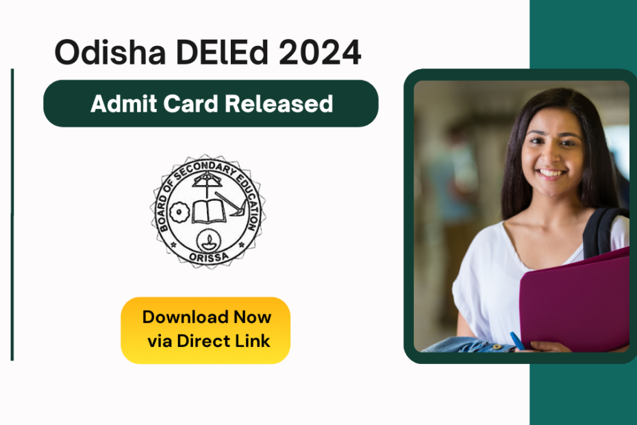 Odisha DElEd 2024 Admit Card Released – Download Now via Direct Link