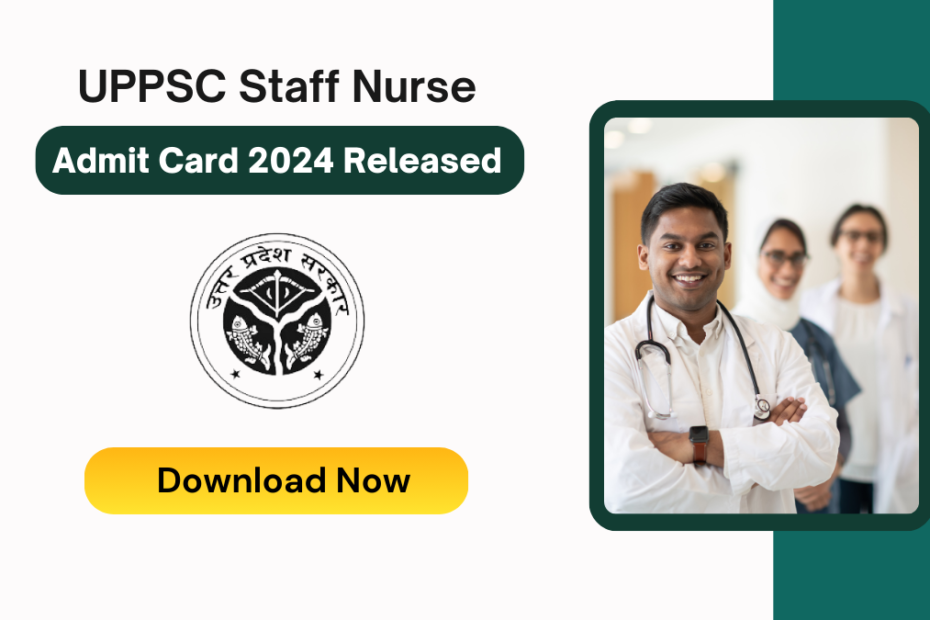 UPPSC Staff Nurse Admit Card 2024 Released – Download Now